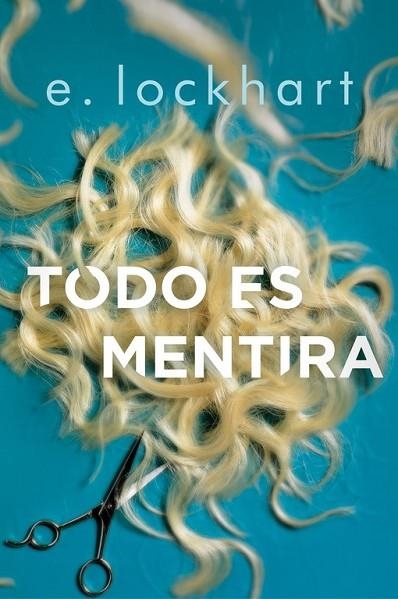 TODO ES MENTIRA | 9788420486840 | LOCKHART, E. | Llibreria Drac - Librería de Olot | Comprar libros en catalán y castellano online