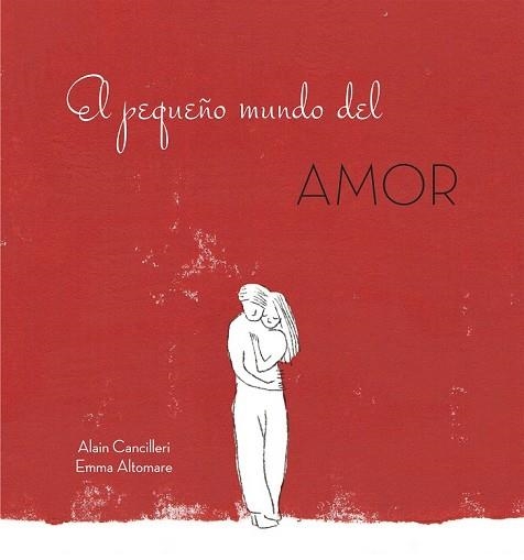 PEQUEÑO MUNDO DEL AMOR, EL | 9788416712717 | CANCILLERI, ALAIN | Llibreria Drac - Librería de Olot | Comprar libros en catalán y castellano online