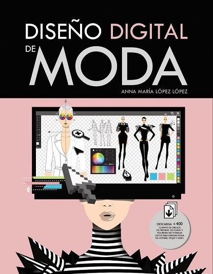 DISEÑO DIGITAL DE MODA | 9788441539747 | LÓPEZ LÓPEZ, ANNA MARÍA | Llibreria Drac - Llibreria d'Olot | Comprar llibres en català i castellà online