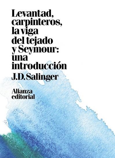 LEVANTAD CARPINTEROS LA VIGA DEL TEJADO. SEYMOUR: UNA INTRODUCCIÓN | 9788491049449 | SALINGER, J. D. | Llibreria Drac - Llibreria d'Olot | Comprar llibres en català i castellà online