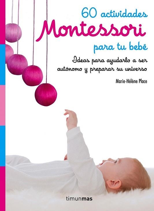 60 ACTIVIDADES MONTESSORI PARA TU BEBÉ | 9788408182160 | PLACE, MARIE HÉLÈNE | Llibreria Drac - Librería de Olot | Comprar libros en catalán y castellano online