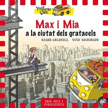 MAX I MIA A LA CIUTAT DELS GRATACELS (YELLOW VAN 11) | 9788424662691 | CALAFELL, ROSER; DICKINSON, VITA | Llibreria Drac - Llibreria d'Olot | Comprar llibres en català i castellà online