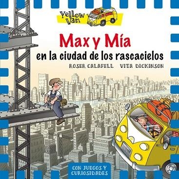 MAX Y MÍA EN LA CIUDAD DE LOS RASCACIELOS (YELLOW VAN 11) | 9788424662707 | CALAFELL, ROSER; DICKINSON, VITA | Llibreria Drac - Llibreria d'Olot | Comprar llibres en català i castellà online