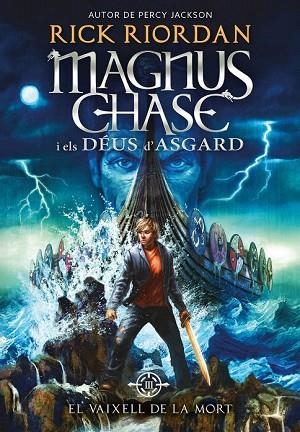 VAIXELL DE LA MORT, EL (MAGNUS CHASE I ELS DÉUS D'ASGARD 3 | 9788424662424 | RIORDAN, RICK | Llibreria Drac - Llibreria d'Olot | Comprar llibres en català i castellà online