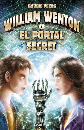 WILLIAM WENTON I EL PORTAL SECRET ¿WILLIAM WENTON 2 | 9788491374657 | PEERS, BOBBIE | Llibreria Drac - Llibreria d'Olot | Comprar llibres en català i castellà online