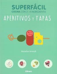 APERITIVOS Y TAPAS  (SUPERFÁCIL COCINA CON 3 - 6 INGREDIENTES) | 9789463590570 | VV.AA. | Llibreria Drac - Llibreria d'Olot | Comprar llibres en català i castellà online