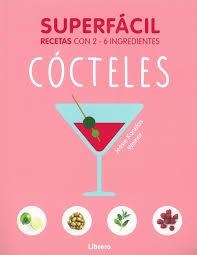 CÓCTELES  (SUPERFÁCIL COCINA CON 3 - 6 INGREDIENTES) | 9789463590556 | VV.AA. | Llibreria Drac - Llibreria d'Olot | Comprar llibres en català i castellà online