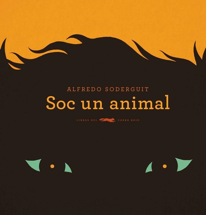 SOC UN ANIMAL | 9788494674358 | SODERGUIT, ALFREDO | Llibreria Drac - Llibreria d'Olot | Comprar llibres en català i castellà online