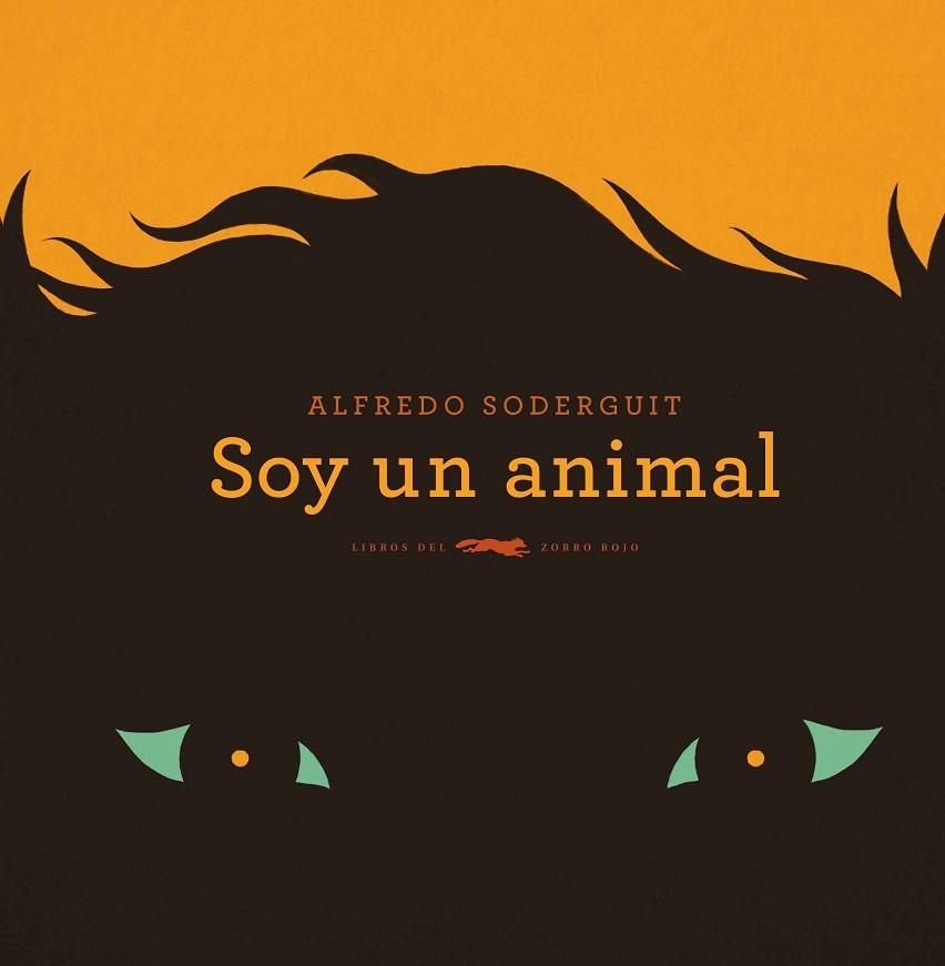 SOY UN ANIMAL | 9788494728457 | SODERGUIT, ALFREDO | Llibreria Drac - Llibreria d'Olot | Comprar llibres en català i castellà online