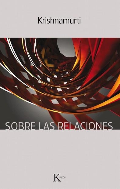 SOBRE LAS RELACIONES | 9788499885872 | KRISHNAMURTI, JIDDU | Llibreria Drac - Librería de Olot | Comprar libros en catalán y castellano online