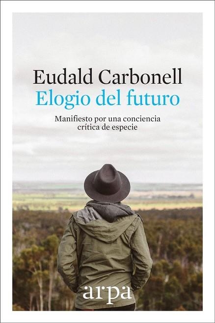 ELOGIO DEL FUTURO | 9788416601691 | CARBONELL, EUDALD | Llibreria Drac - Llibreria d'Olot | Comprar llibres en català i castellà online