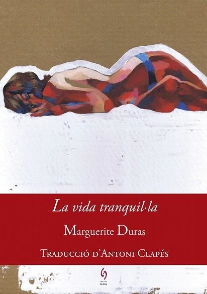 VIDA TRANQUIL·LA, LA | 9788494748431 | DURAS, MARGUERITE | Llibreria Drac - Librería de Olot | Comprar libros en catalán y castellano online