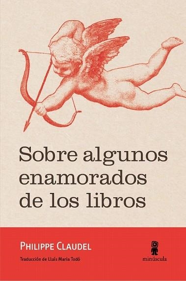 SOBRE ALGUNOS ENAMORADOS DE LOS LIBROS | 9788494675485 | CLAUDEL, PHILIPPE | Llibreria Drac - Librería de Olot | Comprar libros en catalán y castellano online