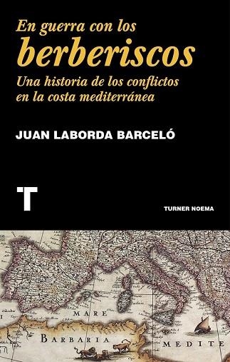 EN GUERRA CON LOS BERBERISCOS | 9788416714148 | LABORDA, JUAN | Llibreria Drac - Llibreria d'Olot | Comprar llibres en català i castellà online