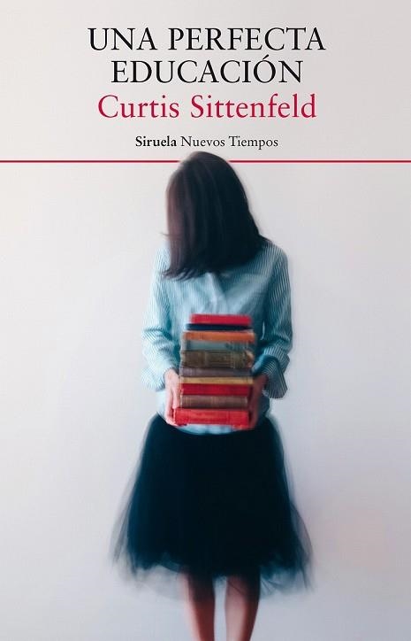 PERFECTA EDUCACIÓN, UNA | 9788417308087 | SITTENFELD, CURTIS | Llibreria Drac - Llibreria d'Olot | Comprar llibres en català i castellà online