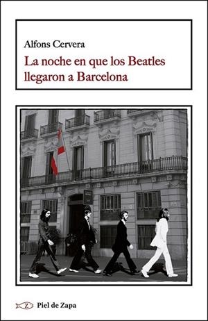 NOCHE EN QUE LOS BEATLES LLEGARON A BARCELONA, LA | 9788416995585 | CERVERA, ALFONS | Llibreria Drac - Llibreria d'Olot | Comprar llibres en català i castellà online