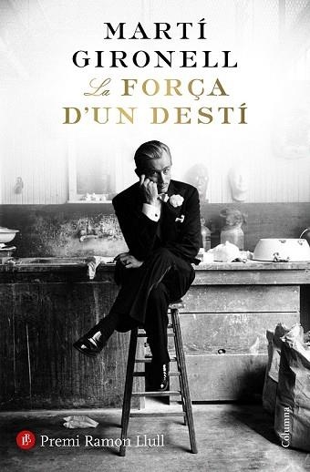 FORÇA D'UN DESTÍ, LA | 9788466423618 | GIRONELL, MARTÍ | Llibreria Drac - Llibreria d'Olot | Comprar llibres en català i castellà online