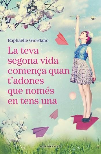 TEVA SEGONA VIDA COMENÇA QUAN T'ADONES QUE NOMÉS EN TENS UNA, LA | 9788416930494 | GIORDANO, RAPHÄELLE | Llibreria Drac - Llibreria d'Olot | Comprar llibres en català i castellà online