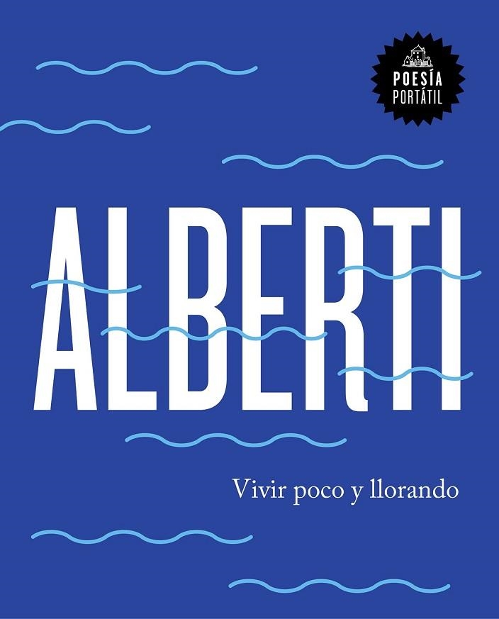 VIVIR POCO Y LLORANDO | 9788439734222 | ALBERTI, RAFAEL | Llibreria Drac - Librería de Olot | Comprar libros en catalán y castellano online