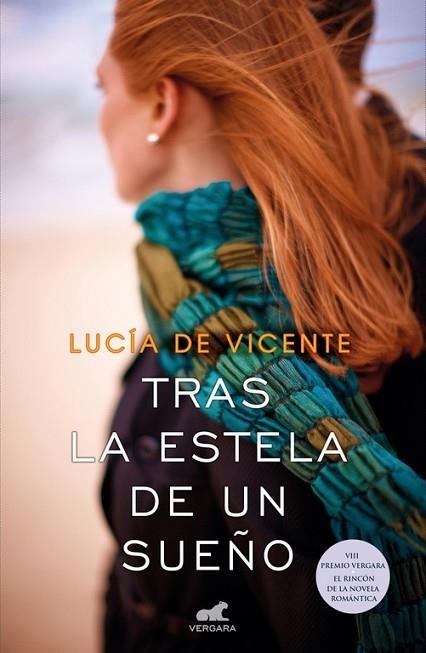 TRAS LA ESTELA DE UN SUEÑO (PREMIO VERGARA - EL RINCÓN DE LA NOVELA ROMÁNTICA) | 9788416076185 | VICENTE, LUCÍA DE | Llibreria Drac - Llibreria d'Olot | Comprar llibres en català i castellà online