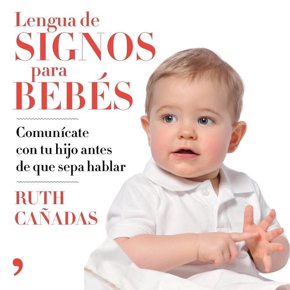 LENGUA DE SIGNOS PARA BEBÉS | 9788499986463 | CAÑADAS, RUTH | Llibreria Drac - Llibreria d'Olot | Comprar llibres en català i castellà online