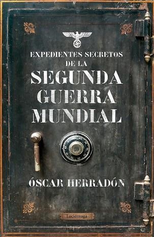 EXPEDIENTES SECRETOS DE LA II GUERRA MUNDIAL | 9788416694969 | HERRADÓN, ÓSCAR | Llibreria Drac - Llibreria d'Olot | Comprar llibres en català i castellà online