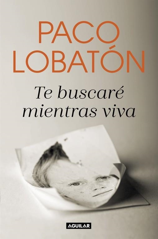 TE BUSCARÉ MIENTRAS VIVA | 9788403518681 | LOBATÓN, PACO | Llibreria Drac - Llibreria d'Olot | Comprar llibres en català i castellà online