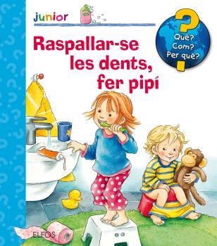 RASPALLAR-SE LES DENTS, FER PIPÍ (QUÈ, COM, PER QUÈ JUNIOR) | 9788417254315 | VV.AA. | Llibreria Drac - Llibreria d'Olot | Comprar llibres en català i castellà online