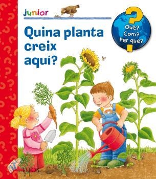 QUINA PLANTA CREIX AQUÍ? (QUÈ, COM, PER QUÈ JUNIOR) | 9788417254308 | VV.AA. | Llibreria Drac - Llibreria d'Olot | Comprar llibres en català i castellà online