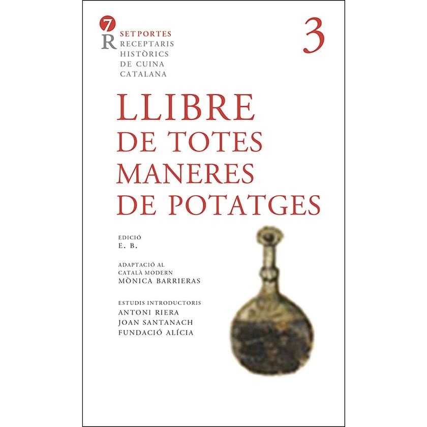 LLIBRE DE TOTES MANERES DE POTATGES (RECEPTARIS HISTÒRICS DE CUINA CATALANA 3) | 9788472268210 | VV.AA. | Llibreria Drac - Llibreria d'Olot | Comprar llibres en català i castellà online