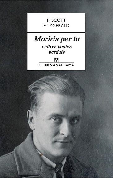 MORIRIA PER TU I ALTRES CONTES PERDUTS | 9788433915566 | FITZGERALD, F. SCOTT | Llibreria Drac - Llibreria d'Olot | Comprar llibres en català i castellà online