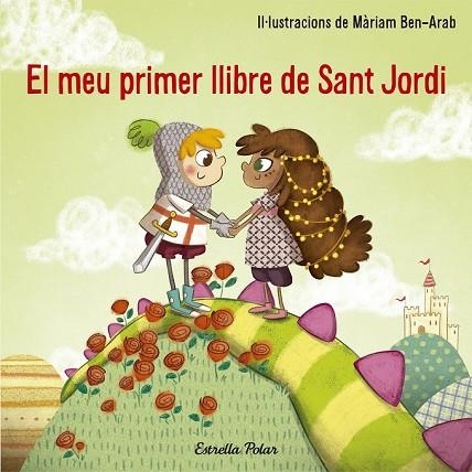 MEU PRIMER LLIBRE DE SANT JORDI, EL | 9788491374527 | BEN-ARAB, MÀRIAM | Llibreria Drac - Llibreria d'Olot | Comprar llibres en català i castellà online