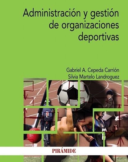 ADMINISTRACIÓN Y GESTIÓN DE ORGANIZACIONES DEPORTIVAS | 9788436839135 | CEPEDA, GABRIEL A.; MARTELO, SILVIA | Llibreria Drac - Llibreria d'Olot | Comprar llibres en català i castellà online