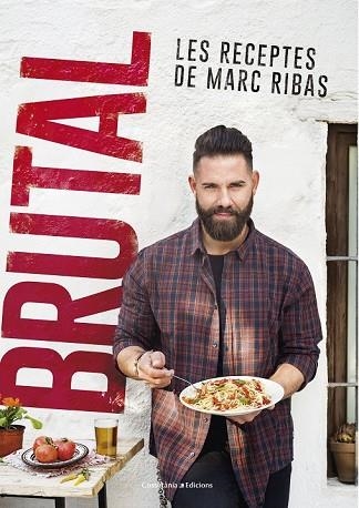 BRUTAL. LES RECEPTES DE MARC RIBAS | 9788490347140 | RIBAS BELTRAN, MARC | Llibreria Drac - Llibreria d'Olot | Comprar llibres en català i castellà online