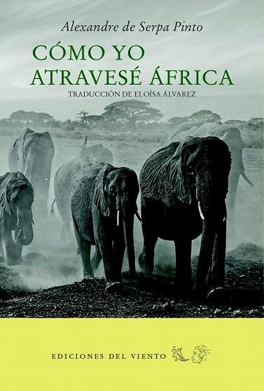 CÓMO YO ATRAVESÉ ÁFRICA (VIENTO SIMUN 89) | 9788494788055 | SERPA, ALEXANDRE DE  | Llibreria Drac - Llibreria d'Olot | Comprar llibres en català i castellà online