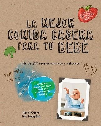 MEJORES COMIDAS CASERAS PARA TU BEBÉ, LAS | 9780857628046 | KNIGHT, KARIN; RUGGIERO, TINA | Llibreria Drac - Llibreria d'Olot | Comprar llibres en català i castellà online