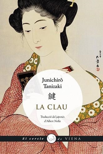 CLAU, LA (CERCLE DE VIENA 67) | 9788483309803 | TANIZAKI, JUNICHIRÔ | Llibreria Drac - Librería de Olot | Comprar libros en catalán y castellano online