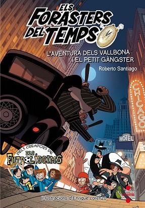 AVENTURA DELS VALLBONA I EL PETIT GANGTER, L' (FORASTERS DEL TEMPS 5) | 9788466143820 | SANTIAGO, ROBERTO | Llibreria Drac - Llibreria d'Olot | Comprar llibres en català i castellà online