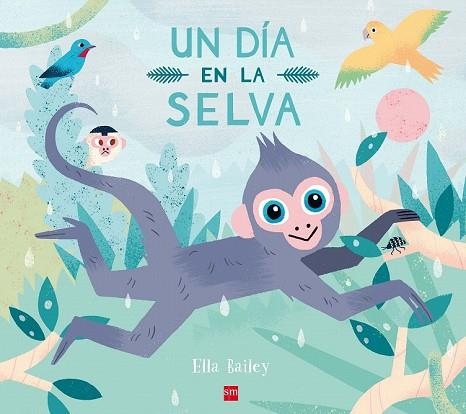 UN DIA EN LA SELVA | 9788467593426 | BAILEY, ELLA | Llibreria Drac - Llibreria d'Olot | Comprar llibres en català i castellà online