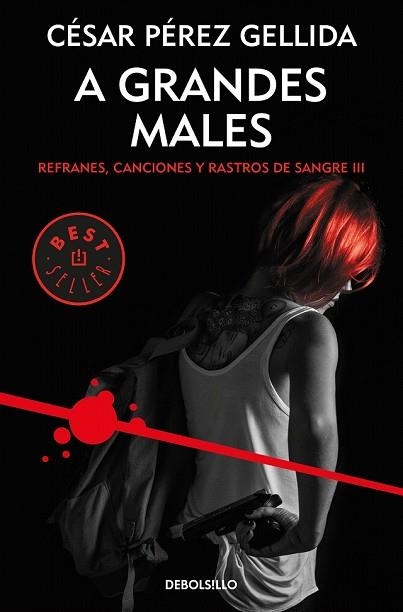 A GRANDES MALES (REFRANES, CANCIONES Y RASTROS DE SANGRE 3) | 9788466343299 | PÉREZ GELLIDA, CESAR | Llibreria Drac - Llibreria d'Olot | Comprar llibres en català i castellà online