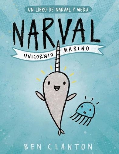 NARVAL. UNICORNIO MARINO | 9788426145116 | CLANTON, BEN | Llibreria Drac - Llibreria d'Olot | Comprar llibres en català i castellà online