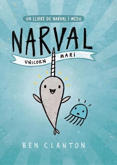 UNICORN MARÍ NARVAL 1 | 9788426145123 | CLANTON, BEN | Llibreria Drac - Llibreria d'Olot | Comprar llibres en català i castellà online