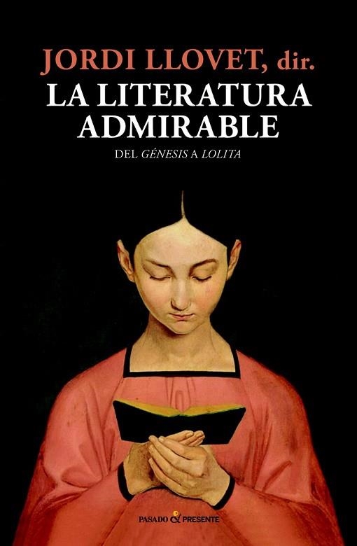 LITERATURA ADMIRABLE, LA | 9788494769443 | LLOVET, JORDI | Llibreria Drac - Llibreria d'Olot | Comprar llibres en català i castellà online