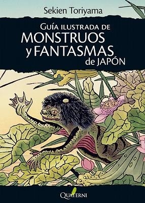 GUÍA ILUSTRADA DE MONSTRUOS Y FANTASMAS DE JAPÓN | 9788494180293 | TORIYAMA, SEKIEN | Llibreria Drac - Llibreria d'Olot | Comprar llibres en català i castellà online