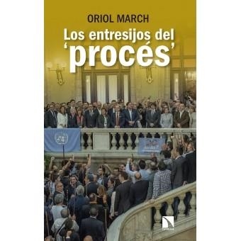 ENTRESIJOS DEL PROCÉS, LOS | 9788490974261 | MARCH, ORIOL | Llibreria Drac - Librería de Olot | Comprar libros en catalán y castellano online