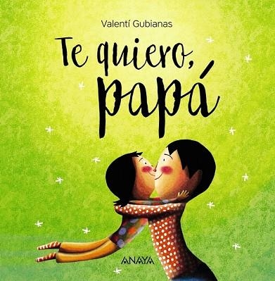 TE QUIERO, PAPÁ | 9788469836392 | GUBIANAS, VALENTÍ | Llibreria Drac - Llibreria d'Olot | Comprar llibres en català i castellà online