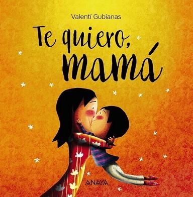 TE QUIERO, MAMÁ | 9788469836385 | GUBIANAS, VALENTÍ | Llibreria Drac - Llibreria d'Olot | Comprar llibres en català i castellà online