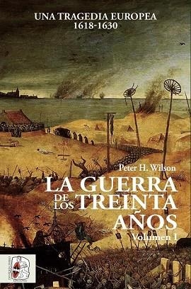 GUERRA DE LOS TREINTA AÑOS I, LA (1) | 9788494627576 | WILSON, PETER H. | Llibreria Drac - Llibreria d'Olot | Comprar llibres en català i castellà online