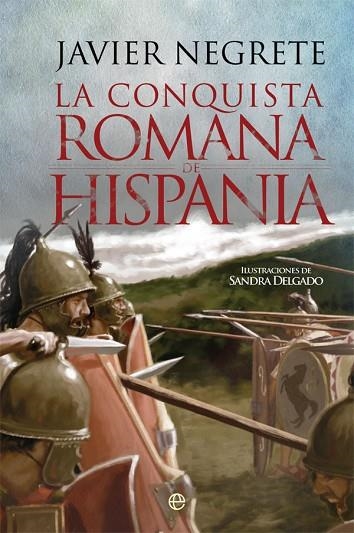 CONQUISTA ROMANA DE HISPANIA, LA | 9788491642459 | NEGRETE, JAVIER | Llibreria Drac - Llibreria d'Olot | Comprar llibres en català i castellà online