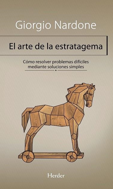 ARTE DE LA ESTRATAGEMA. CÓMO RESOLVER PROBLEMAS DIFÍCILES MEDIANTE SOLUCIONES | 9788425431197 | NARDONE, GIORGIO | Llibreria Drac - Llibreria d'Olot | Comprar llibres en català i castellà online